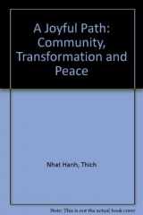 9780938077763-0938077767-A Joyful Path: Community, Transformation and Peace