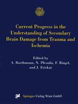 9783211833131-3211833137-Current Progress in the Understanding of Secondary Brain Damage from Trauma and Ischemia: Proceedings of the 6th International Symposium: Mechanisms ... 1998 (Acta Neurochirurgica Supplement, 73)