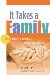 9781616495343-1616495340-It Takes A Family: A Cooperative Approach to Lasting Sobriety
