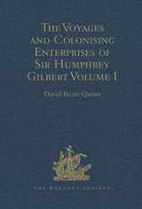 9781409424857-1409424855-The Voyages and Colonising Enterprises of Sir Humphrey Gilbert: Volumes I-II (Hakluyt Society, Second Series)