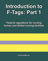 9781091198760-1091198764-Introduction to F-Tags: Part 1: Federal regulations for nursing homes and skilled nursing facilities (Nursing home federal laws)