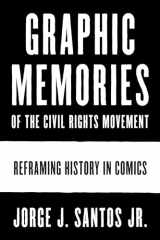 9781477318263-1477318267-Graphic Memories of the Civil Rights Movement: Reframing History in Comics (World Comics and Graphic Nonfiction Series)