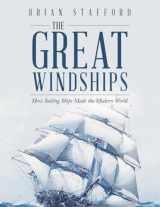 9781669888161-1669888169-The Great Windships: How Sailing Ships Made the Modern World
