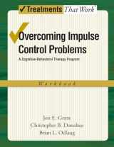 9780199738809-0199738807-Overcoming Impulse Control Problems: A Cognitive-Behavioral Therapy Program, Workbook (Treatments That Work)