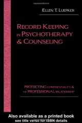 9781583913062-1583913068-Record Keeping in Psychotherapy and Counseling: Protecting Confidentiality and the Professional Relationship