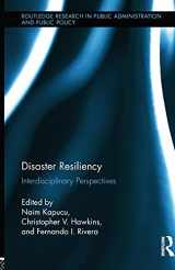 9780415626897-0415626897-Disaster Resiliency: Interdisciplinary Perspectives (Routledge Research in Public Administration and Public Policy)