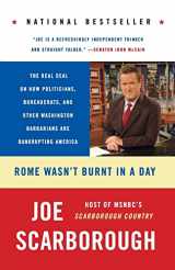 9780060749859-0060749857-Rome Wasn't Burnt in a Day: The Real Deal on How Politicians, Bureaucrats, and Other Washington Barbarians Are Bankrupting America