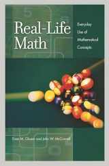 9780313319983-0313319987-Real-Life Math: Everyday Use of Mathematical Concepts