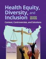 9781284197792-1284197794-Health Equity, Diversity, and Inclusion: Context, Controversies, and Solutions: Context, Controversies, and Solutions