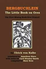 9781734890655-1734890657-BERGBUCHLEIN: The Little Book on Ores