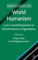 9780230300552-0230300553-World Humanism: Cross-cultural Perspectives on Ethical Practices in Organizations (Humanism in Business Series)