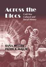 9780714655819-0714655813-Across the Blocs: Exploring Comparative Cold War Cultural and Social History (Cold War History)