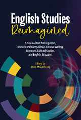 9780814115411-0814115411-English Studies Reimagined: A New Context for Linguistics, Rhetoric and Composition, Creative Writing, Literature, Cultural Studies, and English Education (Refiguring English Studies, 23)