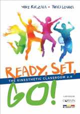 9781506365831-1506365833-Ready, Set, Go!: The Kinesthetic Classroom 2.0