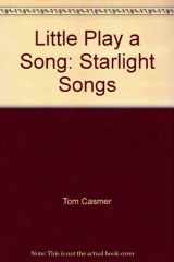 9780785310433-0785310436-Little Play a Song: Starlight Songs