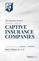 9781946633071-1946633070-The Business Owner's Definitive Guide to Captive Insurance Companies: What You Need To Know About Formation and Management