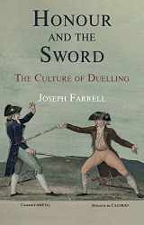 9781909930940-1909930946-Honour and the Sword: The Culture of Duelling