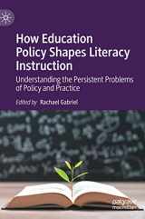 9783031085093-3031085094-How Education Policy Shapes Literacy Instruction: Understanding the Persistent Problems of Policy and Practice