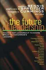 9780470907450-0470907452-The Future of Leadership: Today's Top Leadership Thinkers Speak to Tomorrow's Leaders