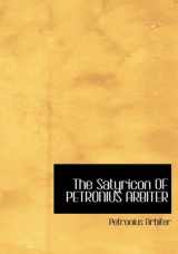 9780554220185-0554220180-The Satyricon OF PETRONIUS ARBITER (Large Print Edition)