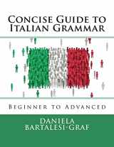 9781984362568-1984362569-Concise Guide to Italian Grammar: Beginner to Advanced