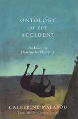 9780745652610-0745652611-The Ontology of the Accident: An Essay on Destructive Plasticity