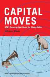 9781565846593-1565846591-Capital Moves: RCA's Seventy-Year Quest for Cheap Labor (with a New Epilogue)