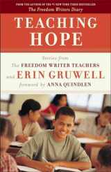 9780767931724-0767931726-Teaching Hope: Stories from the Freedom Writer Teachers and Erin Gruwell