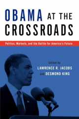 9780199845385-0199845387-Obama at the Crossroads: Politics, Markets, and the Battle for America's Future