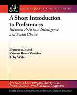 9781608455867-1608455866-A Short Introduction to Preferences: Between AI and Social Choice (Synthesis Lectures on Artificial Inetlligence and Machine Learning)