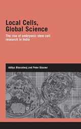 9780415396097-0415396093-Local Cells, Global Science: The Rise of Embryonic Stem Cell Research in India (Genetics and Society)