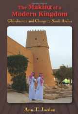 9781577667025-1577667026-The Making of a Modern Kingdom: Globalization and Change in Saudi Arabia
