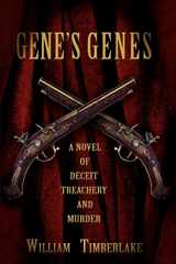 9780595379293-059537929X-GENE'S GENES: A NOVEL OF DECEIT, TREACHERY, AND MURDER