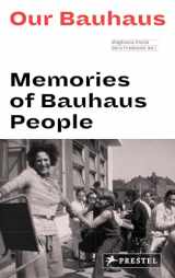 9783791385280-3791385283-Our Bauhaus: Memories of Bauhaus People