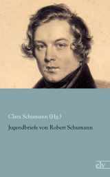 9783862677344-3862677346-Jugendbriefe von Robert Schumann (German Edition)
