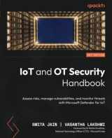 9781804619803-1804619809-IoT and OT Security Handbook: Assess risks, manage vulnerabilities, and monitor threats with Microsoft Defender for IoT