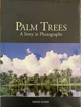 9781595880109-1595880100-Palm Trees: A Story In Photographs
