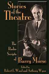9781300669616-1300669616-Stories of the Theatre: The Radio Scripts of Barry Morse