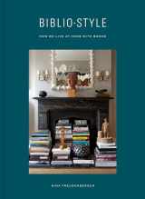 9780525575443-0525575448-Bibliostyle: How We Live at Home with Books