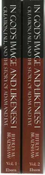 9781890718916-1890718912-In God's Image and Likeness 1: Creation, Fall, and the Story of Adam and Eve (2 Volumes)