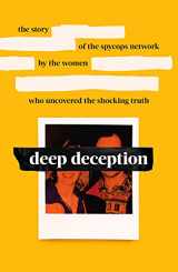 9781529108316-1529108314-Deep Deception: The story of the spycop network, by the women who uncovered the shocking truth