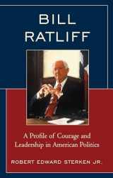 9781498546935-1498546935-Bill Ratliff: A Profile of Courage and Leadership in American Politics