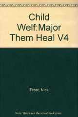 9780415312578-0415312574-Child Welf:Major Them Heal V4