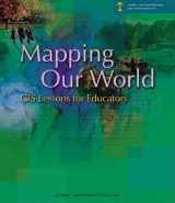 9781589480223-1589480228-Mapping Our World: GIS Lessons for Educators