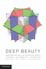 9781107005709-1107005701-Deep Beauty: Understanding the Quantum World through Mathematical Innovation