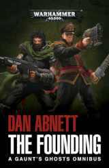 9781784966171-1784966177-The Founding: A Gaunt's Ghosts Omnibus