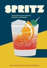 9781607748854-1607748851-Spritz: Italy's Most Iconic Aperitivo Cocktail, with Recipes