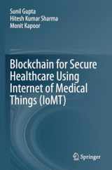 9783031188985-3031188985-Blockchain for Secure Healthcare Using Internet of Medical Things (IoMT)