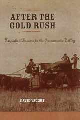 9780801892578-0801892570-After the Gold Rush: Tarnished Dreams in the Sacramento Valley
