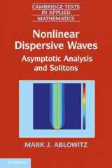 9781107664104-1107664101-Nonlinear Dispersive Waves: Asymptotic Analysis and Solitons (Cambridge Texts in Applied Mathematics, Series Number 47)